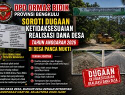 DPD ORMAS BIDIK Provinsi Bengkulu Soroti Dugaan Ketidaksesuaian Realisasi DD TA 2026 di Desa Panca Mukti