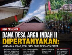 Dana Desa Arga Indah II Dipertanyakan : ‘Anggaran Jelas, Realisasi Bikin Bertanya-tanya’